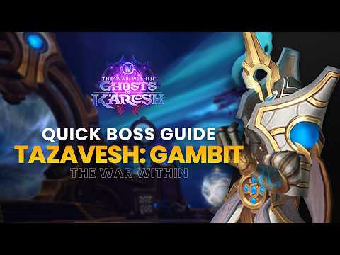 Quick Boss Guides for Tazavesh: So'leah's Gambit | The War Within Season 3