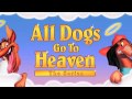 All Dogs Go To Heaven The Series Ending Theme