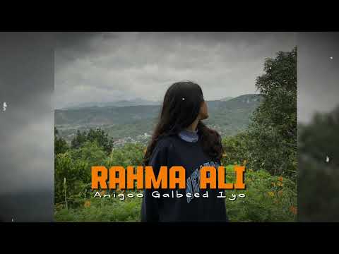 Rahma Ali - Anigoo Galbeed Iyo - Slowed & Reverb