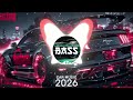 CAR MUSIC EDM Remix 2026 Bass Boosted Club Banger Night Drive Dance Party Vibes