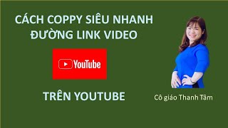 Cách copy siêu nhanh đường link video trên trên youtube