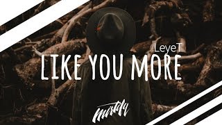 LeyeT - Like You More