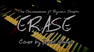 The Chainsmokers ft Priyanka Chopra - Erase (Jarel Gomes Piano)