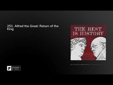 251. Alfred the Great: Return of the King