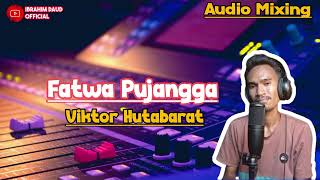 Download lagu  FATWA PUJANGGA VIKTOR HUTABARAT COVER BY IBRAHIM DAUD mp3