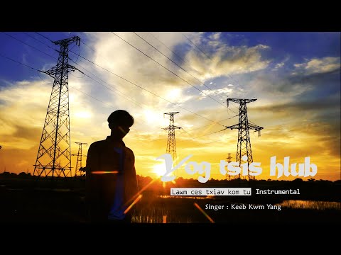 Yog Tsis Hlub ( Lawm Ces Txiav Kom Tu ) - Keeb Kwm Yang - Instrumental
