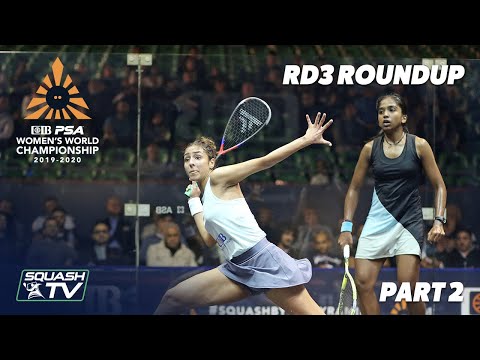 Squash: CIB PSA Women's World Champs 2019/20 - Rd 3 Roundup [Pt.2]