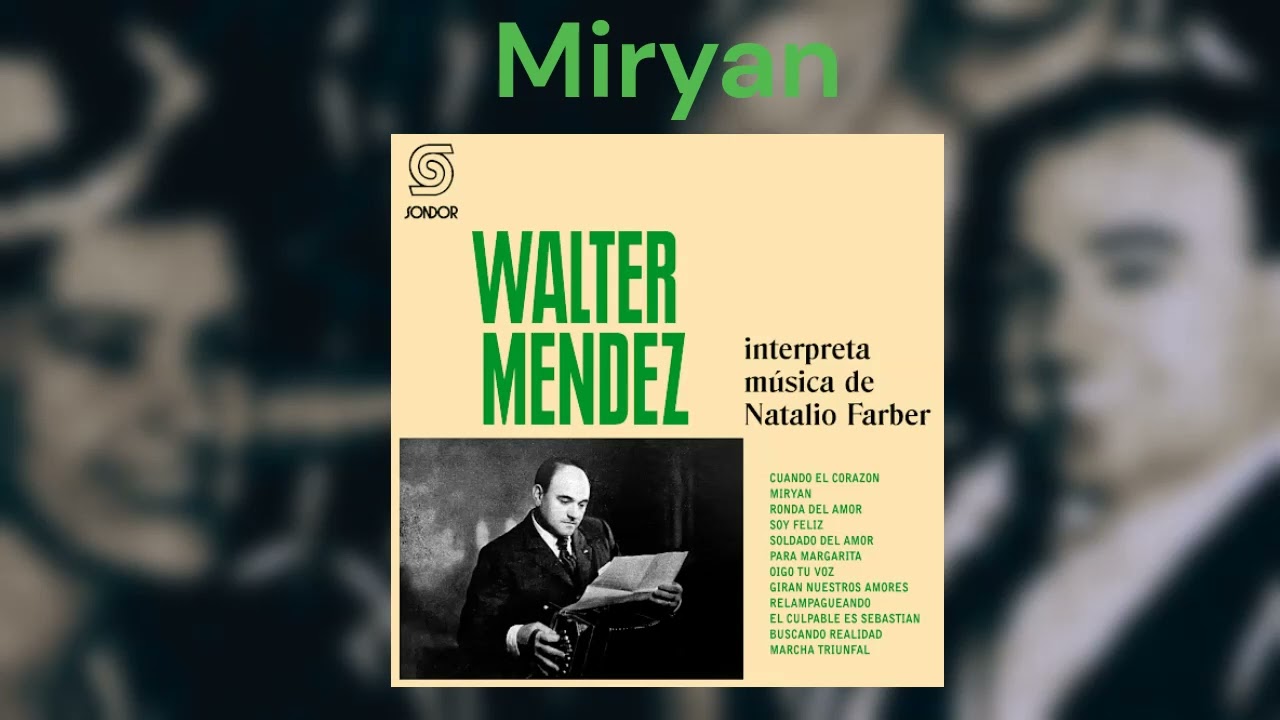 Miryan · Walter Méndez y Su Orquesta Típica · Ovidio Silva · Bernardo Abate ·