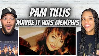SO GOOD!| FIRST TIME HEARING Pam Tillis - Maybe It Was Memphis REACTION