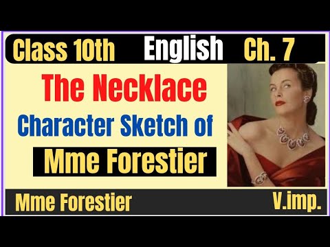 Character Sketch of Mme Forestier||The Necklace||Class:10th