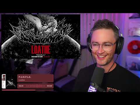 Loathe "P.U.R.P.L.E." Reaction