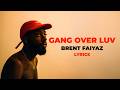 Brent Faiyaz Gang Over Luv Lyrics