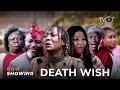 Death Wish Latest Yoruba Movie 2023 Drama | Wunmi Ajiboye | Ogogo | Madam Saje | Bose Aregbesola