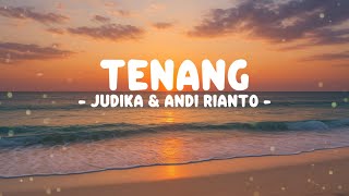 Download lagu JUDIKA & ANDI RIANTO - Tenang | Lirik Lagu mp3