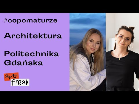 ARCHITEKTURA na Politechnice Gdańskiej- jak się przygotować, jak wyglądają studia i czy są ciężkie?