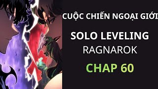 [ REVIEW ] - TRUYỆN : CUỘC CHIẾN NGOẠI GIỚI, SOLO LEVELING RAGNAROK - SS2 - CHAP 60