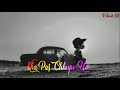Bahut Pyar Karte Hain Tumko Sanamsad WhatsApp Status