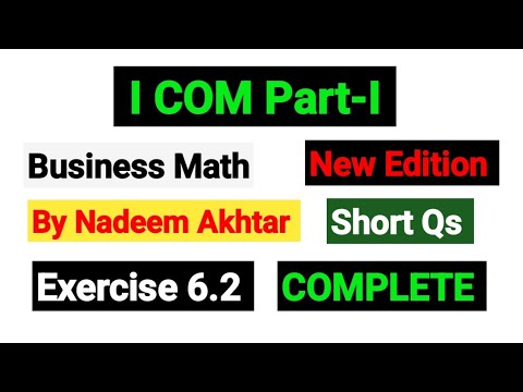 Exercise 6.2 Short Qs | I.COM Part-I Business Math By Nadeem Akhtar Saddique |