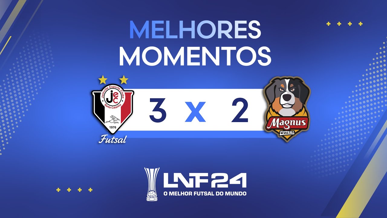 LNF 2024 - MELHORES MOMENTOS -Joinville 3 x 2 Magnus