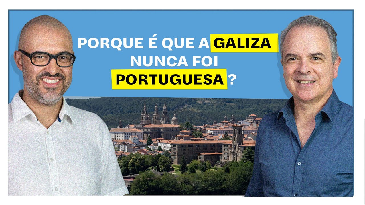 E o Resto é História: Porque é que a Galiza nunca foi portuguesa?