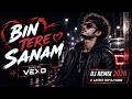 Bin Tere Sanam DJ Remix 2026 Latest Top DJ Song Song By VEXO