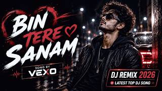 Download lagu Bin Tere Sanam DJ Remix 2026 | Latest Top DJ Song | Song by VEXO mp3 Download lagu Bin Tere Sanam DJ Remix 2026 | Latest Top DJ Song | Song by VEXO mp3