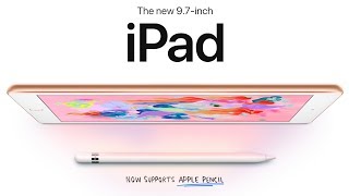 New Apple iPad 9.7 (2018) Announced! $329, A10 Fusion &amp; Apple Pencil