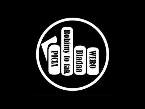 Picia ft. Bladaa, Wero - Robimy To tak