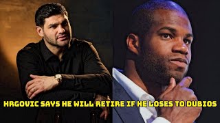 FILIP HRGOVIC SAYS HE WILL RETIRE FROM BOXING IF HE CANT BEAT DANIEL DUBIOS!!!