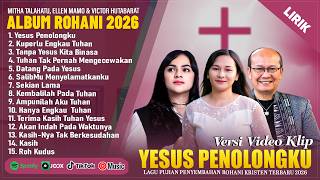 Download lagu YESUS PENOLONGKU - LAGU ROHANI MITHA TALAHATU, ELLEN MAMO & VICTOR HUTABARAT FULL ALBUM TERBARU 2026 mp3