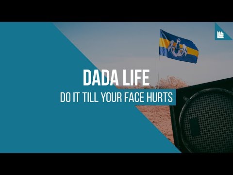 Dada Life - Do It Till Your Face Hurts