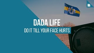 Dada Life - Do It Till Your Face Hurts