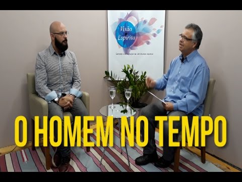 O Homem no Tempo (Ano Novo) - Visão Espírita - 145 (01/01/2017)