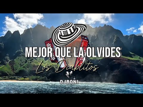 Mejor Que La Olvides - Los Diablitos Del Vallenato Dj BONI (Letra )