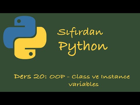 Sıfırdan Python Dersleri Ders 20: OOP Class Variables vs Instance Variables