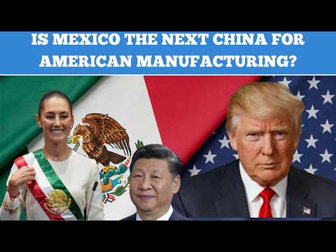 Is Mexico the Next China for American Manufacturing?