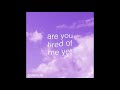Are You Tired Of Me Yet Slowed Reverb