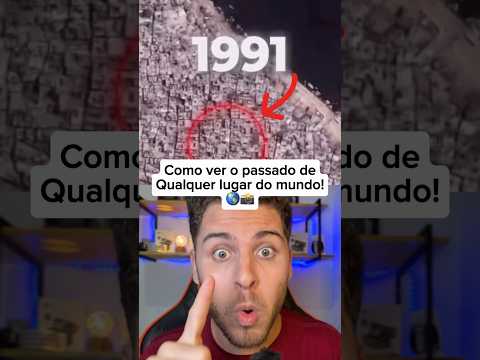 Como ver o passado de qualquer lugar do mundo com o Google Earth!