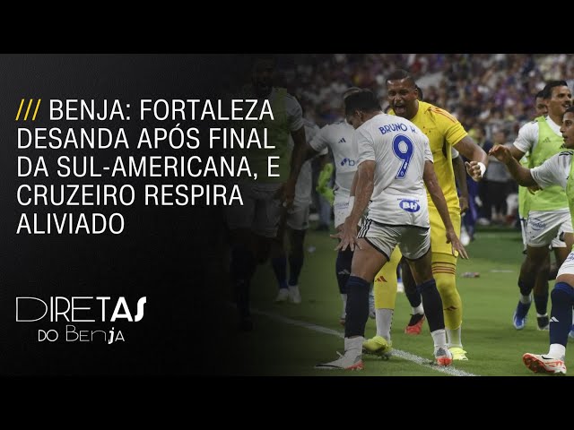 Benja: Fortaleza desanda após final, e Cruzeiro respira aliviado | DIRETAS DO BENJA – 20/11/2023