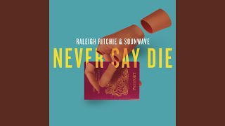 Never Say Die