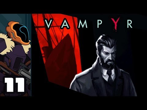 Let's Play Vampyr - PC Gameplay Part 11 - The Masses Of Whitechapel
