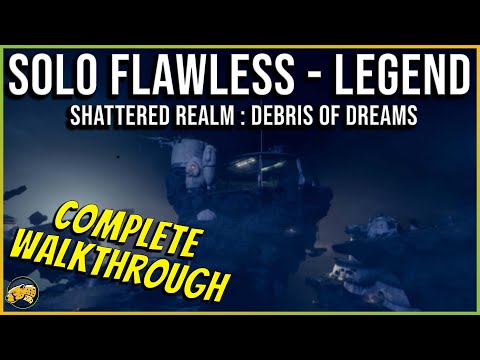 Solo Legend Shattered Realm Debris of Dreams - Flawless Guide Walkthrough - Destiny 2 Season of Lost