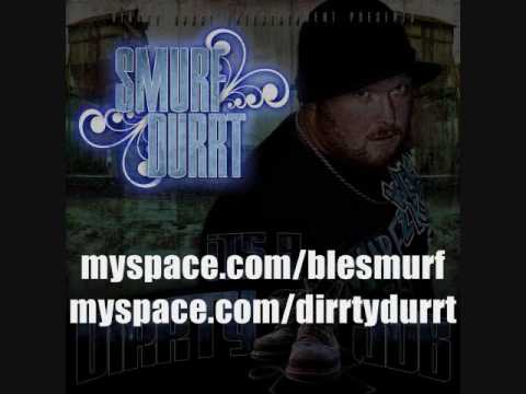 Smurf Durrt - 14 - "My Life" (verse) - It's A Dirrty Job