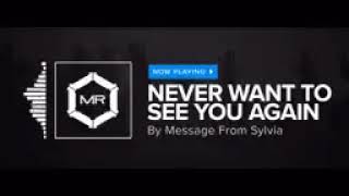 Message From Sylvia   Never Want To See You Again HD