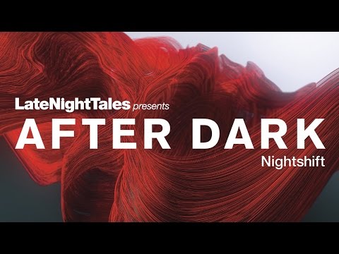 Late Night Tales After Dark Nightshift Album Launch