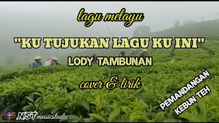 Download lagu KU TUJUKAN LAGU KU INI cover & lirik Lody Tambunan mp3