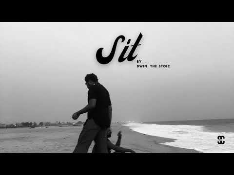 Dwin, The Stoic -  Sit (Lyric Video)