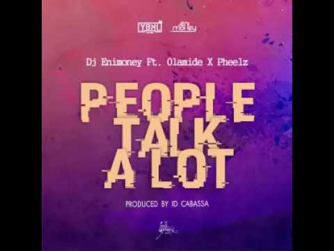 Dj Enimoney Ft. Olamide & Pheelz – People Talk Alot (P.T.A)