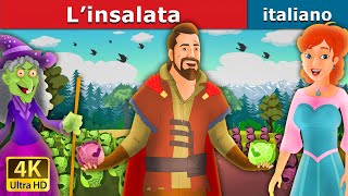 L’insalata | Favole Per Bambini | Storie Per Bambini | 4K UHD | Italian Fairy Tales