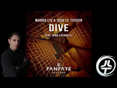 Dive feat. Nino Lucarelli - Marko Liv & Josh Le Tissier [Fanfare Records]